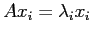 $ A x_i = \lambda_i x_i$