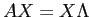 $A X = X \Lambda$