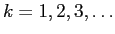 $k=1,2,3,\dots$
