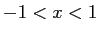 $-1 < x < 1$