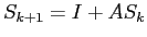 $S_{k+1} = I + A S_k$