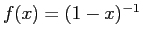 $f(x) = (1-x)^{-1}$
