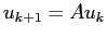 $u_{k+1}=A u_k$