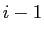 $i-1$