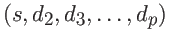 $(s,d_2,d_3,\dots,d_p)$
