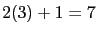 $ 2(3) + 1 = 7 $