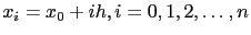 $\displaystyle x_i = x_0 + i h, i=0,1,2,\dots, n $