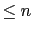 $\leq n$