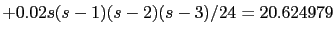 $+ 0.02 s(s-1)(s-2)(s-3)/24= 20.624979$