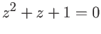 $z^2 + z + 1 = 0$