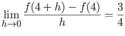 $\displaystyle \lim_{h \rightarrow 0} \frac{f(4+h)-f(4)}{h} = \frac{3}{4}$