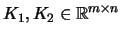$K_1, K_2 \in {\mathbb{R}}^{m \times n}$