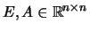 $E, A \in {\mathbb{R}}^{n \times n}$