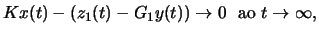 $\displaystyle K x(t) - (z_1(t) - G_1 y(t)) \rightarrow 0 \ \
\mbox{ao} \ t \rightarrow \infty, $