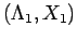 $(\Lambda_1,X_1)$