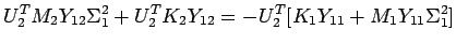$\displaystyle U_2^T M_2 Y_{12} \Sigma_1^2 + U_2^T K_2 Y_{12} =
-U_2^T [ K_1 Y_{11} + M_1 Y_{11} \Sigma_1^2 ]$
